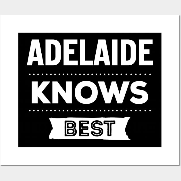 Adelaide Knows Best Funny Gift Named Adelaide Wall Art by CoolDesignsDz